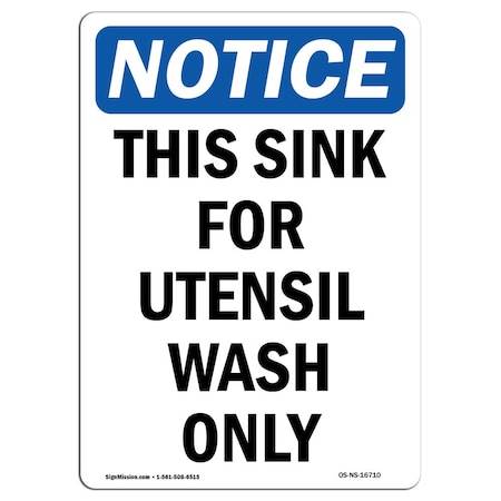 Signmission Safety Sign, OSHA Notice, 18" Height, NOTICE This Sink For Utensil Wash Only Sign, Portrait OS-NS-D-1218-V-16710
